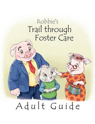 Book cover for Robbie's Trail Through Foster Care -- Adult Guide