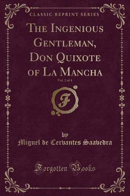 Book cover for The Ingenious Gentleman, Don Quixote of La Mancha, Vol. 2 of 4 (Classic Reprint)