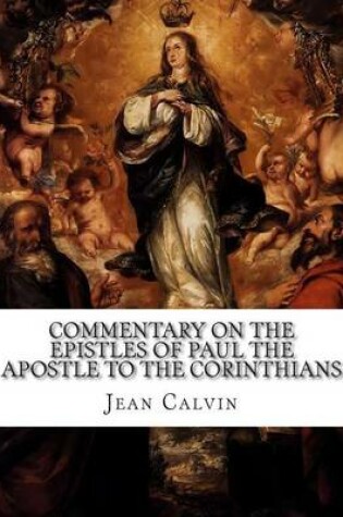 Cover of Commentary on the Epistles of Paul the Apostle to the Corinthians