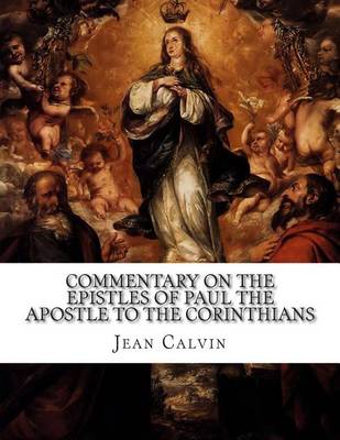 Book cover for Commentary on the Epistles of Paul the Apostle to the Corinthians