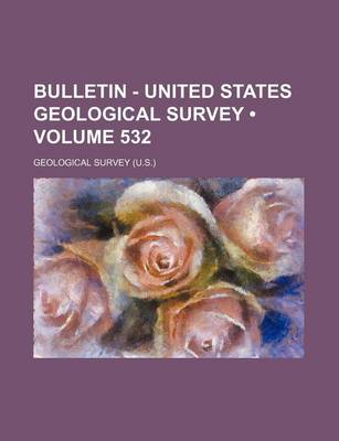 Book cover for Bulletin - United States Geological Survey (Volume 532)