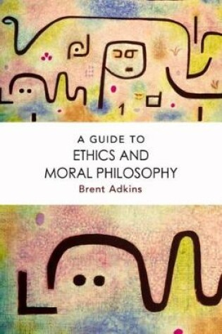 Cover of A Guide to Ethics and Moral Philosophy