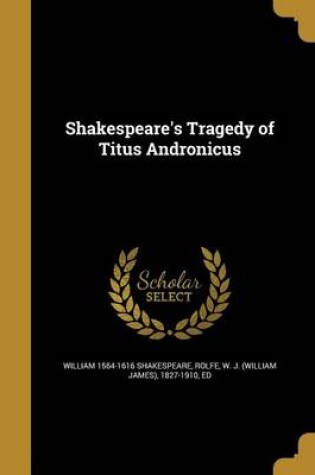 Cover of Shakespeare's Tragedy of Titus Andronicus