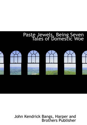 Book cover for Paste Jewels, Being Seven Tales of Domestic Woe