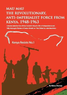 Cover of Mau Mau the Revolutionary, Anti-Imperialist Force from Kenya