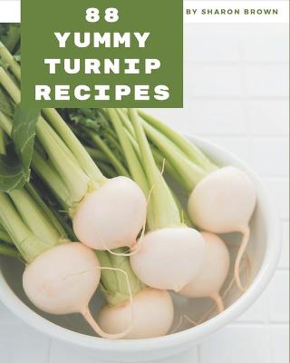 Book cover for 88 Yummy Turnip Recipes