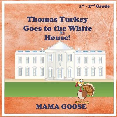 Book cover for Thomas Turkey Goes to the White House!