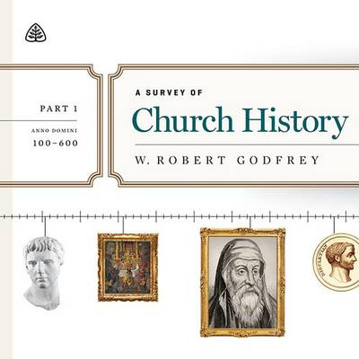Book cover for A Survey of Church History, Part 1 Ad 100-600 Teaching Series