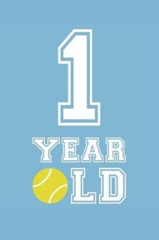 Cover of Tennis Notebook - 1 Year Old Tennis Journal - 1st Birthday Gift for Tennis Player - Tennis Diary