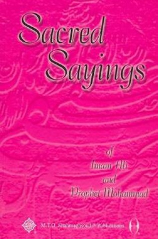 Cover of Sacred Sayings of Imam Ali and Prophet Mohammad