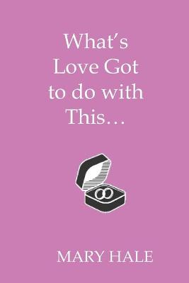 Book cover for What's Love Got to do with This