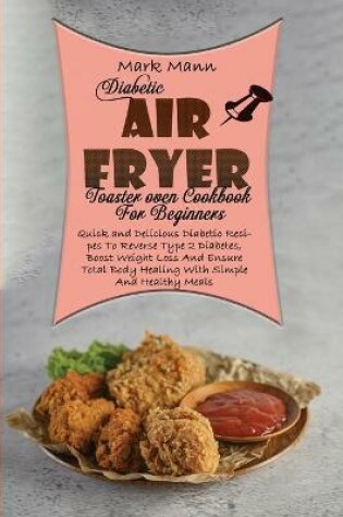 Cover of Diabetic Air Fryer Toaster oven Cookbook For Beginners