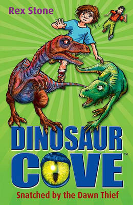 Book cover for Dinosaur Cove: Snatched By the Dawn Thief