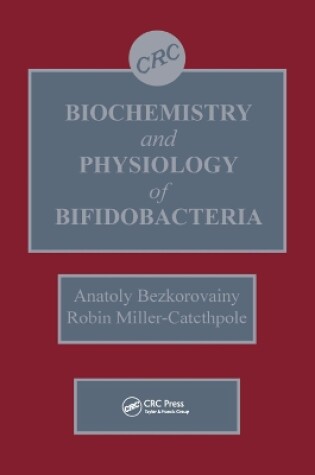 Cover of Biochemistry and Physiology of Bifidobacteria