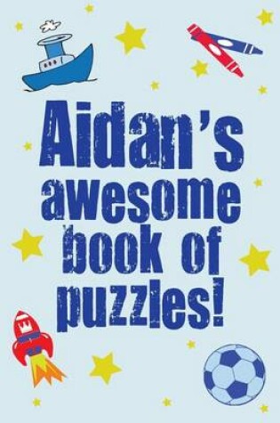 Cover of Aidan's Awesome Book Of Puzzles