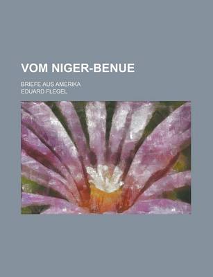 Book cover for Vom Niger-Benue; Briefe Aus Amerika