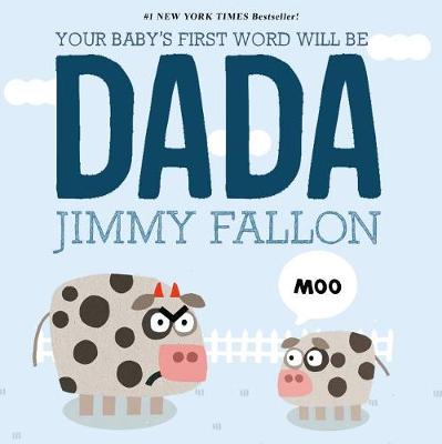 Book cover for Your Baby's First Word Will Be Dada