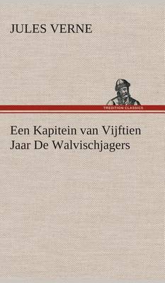 Book cover for Een Kapitein van Vijftien Jaar De Walvischjagers