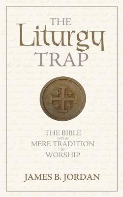 Book cover for The Liturgy Trap