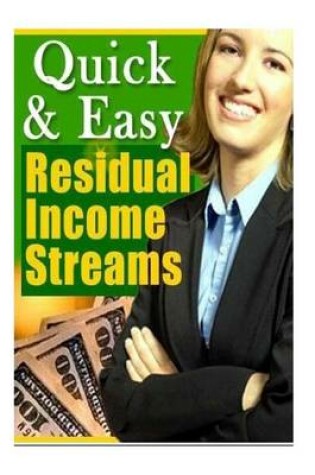 Cover of Quick & Easy Residual Income Streams