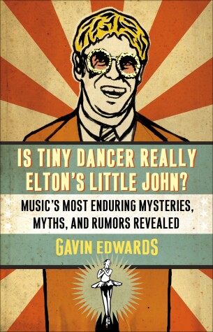 Book cover for Is Tiny Dancer Really Elton's Little John?