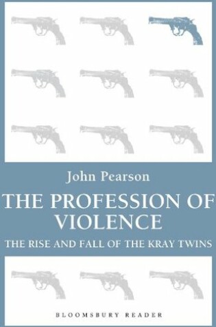 Cover of The Profession of Violence: The Rise and Fall of the Kray Twins