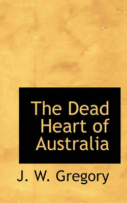 Book cover for The Dead Heart of Australia