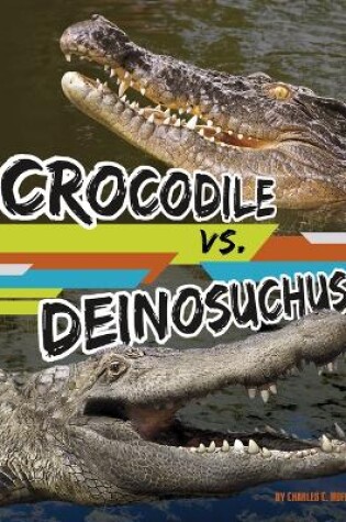 Cover of Crocodile vs. Deinosuchus