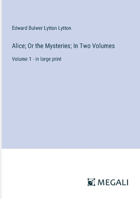 Book cover for Alice; Or the Mysteries; In Two Volumes