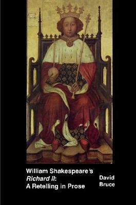 Book cover for William Shakespeare's "Richard II": A Retelling in Prose