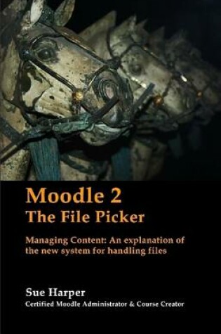 Cover of Moodle 2: The File Picker