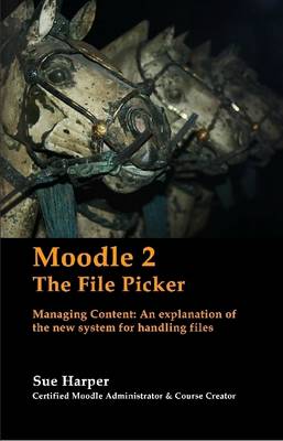 Book cover for Moodle 2: The File Picker