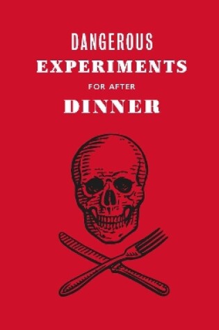Cover of Dangerous Experiments for After Dinner