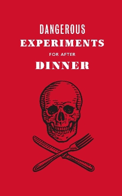 Book cover for Dangerous Experiments for After Dinner