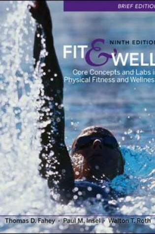 Cover of Fit & Well Brief Edition: Core Concepts and Labs in Physical Fitness and Wellness