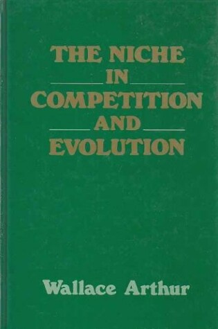 Cover of The Niche in Competition and Evolution