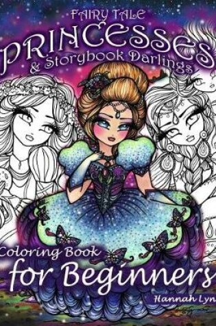 Cover of Fairy Tale Princesses & Storybook Darlings Coloring Book for Beginners