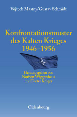 Cover of Konfrontationsmuster Des Kalten Krieges 1946 Bis 1956