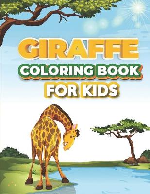 Book cover for Giraffe Coloring Book For Kids