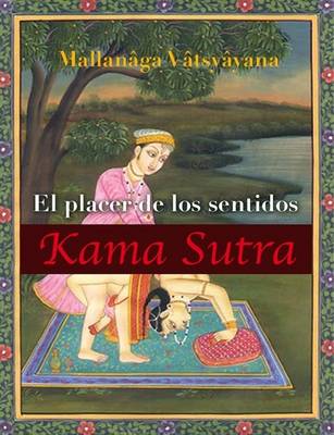 Book cover for KamaSutra, El Placer De Los Sentidos