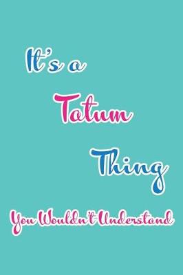 Book cover for It's a Tatum Thing You Wouldn't Understand