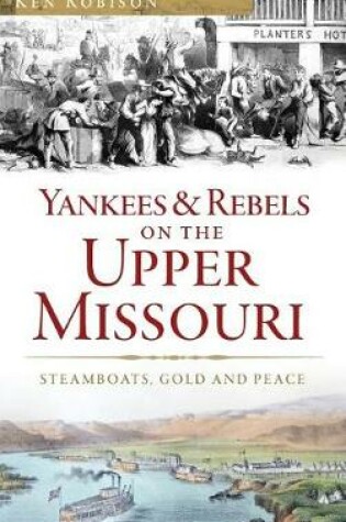 Cover of Yankees & Rebels on the Upper Missouri