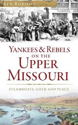 Book cover for Yankees & Rebels on the Upper Missouri