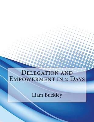 Book cover for Delegation and Empowerment in 2 Days