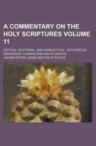 Cover of A Commentary on the Holy Scriptures Volume 11; Critical, Doctrinal, and Homilectical, with Special Reference to Ministers and Students