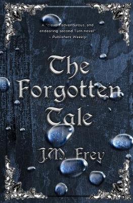 The Forgotten Tale by J M Frey