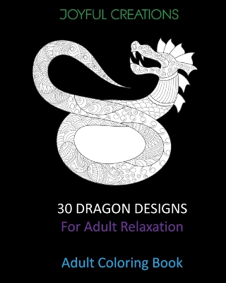 Book cover for 30 Dragon Designs For Adult Relaxation