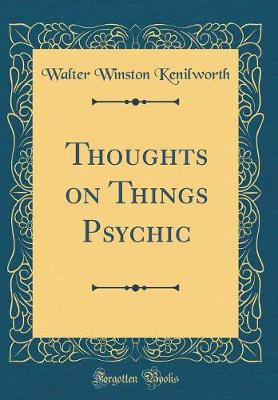 Book cover for Thoughts on Things Psychic (Classic Reprint)