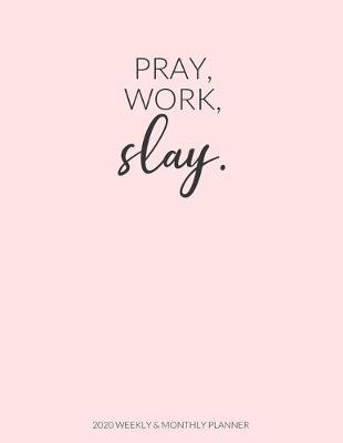Book cover for Pray, Work, Slay.