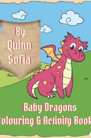 Cover of Baby Dragons Colouring & Activity Book